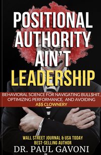Book cover: Positional Authority Ain't Leadership